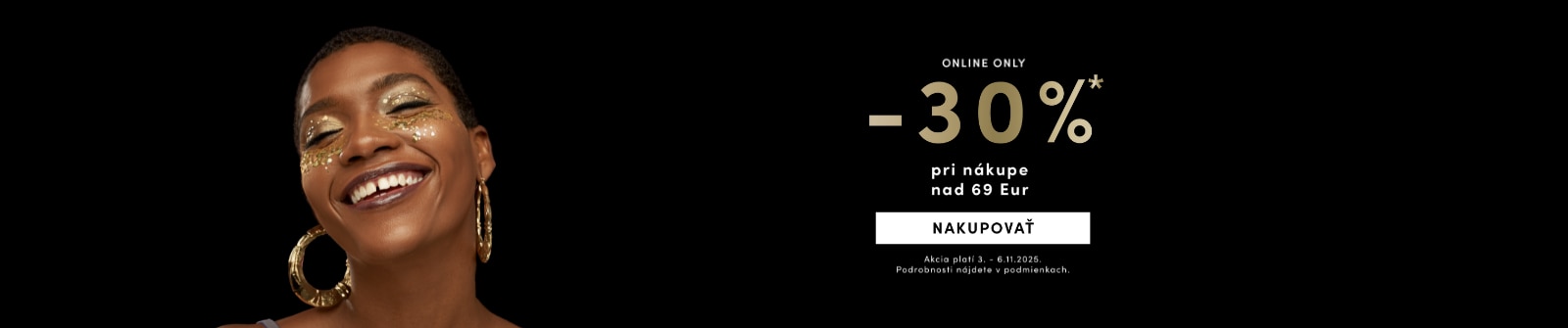 Online zľava 30 % pri nákupe nad 69 €, platí od 3. do 6.11.2025. Čierne pozadie so zlatým textom a tlačidlom Nakupovať.