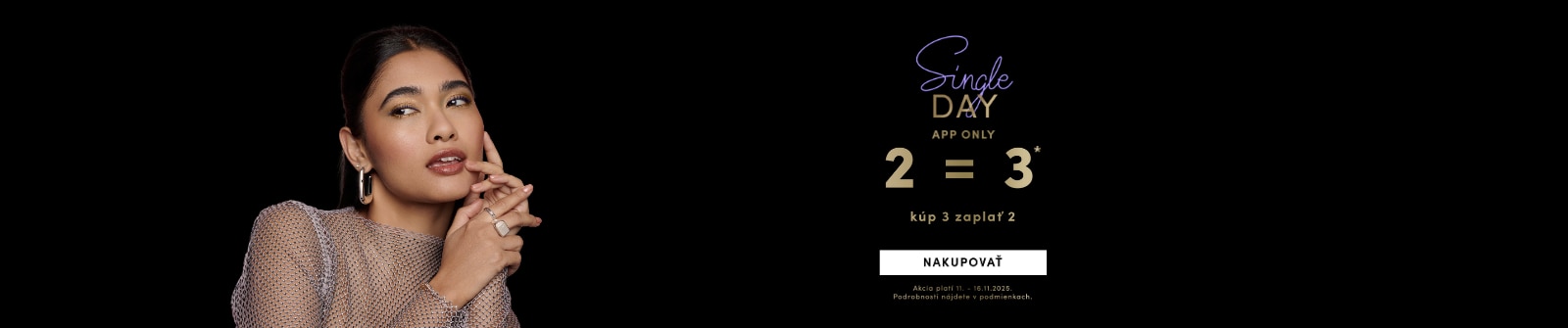 Single Day akcia v aplikácii: kúpte 3 produkty, zaplaťte za 2, platí od 11. do 16.11.2025.